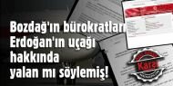 Bozdağ'ın bürokratları, Erdoğan'ın uçağı hakkında yalan söylemiş!
