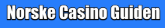NorskeCasinoGuiden.com - den beste norske guiden til online casino