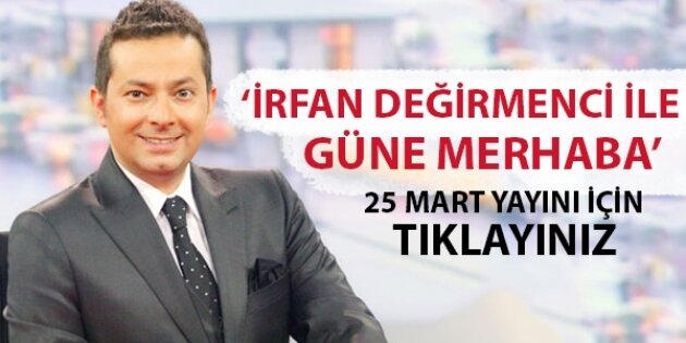 İrfan Değirmenci ustream 25 mart yayını