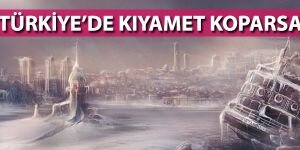 Türkiye'de kıyamet koparsa