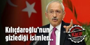 Kılıçdaroğlu’nun Gizlediği İsimler