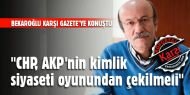 “CHP, AKP'nin Kimlik Siyaseti Oyunundan Çekilmeli!“