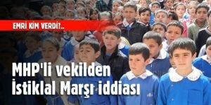 MHP'li vekilden İstiklal Marşı iddiası