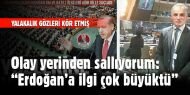 Karaalioğlu olay yerinden bildirdi “Erdoğan'ın konuşmasına ilgi büyüktü“