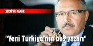"Yeni Türkiye’nin boş yazarı"