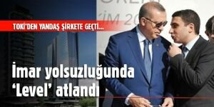 İmar yolsuzluğunda ‘Level’ atlandı