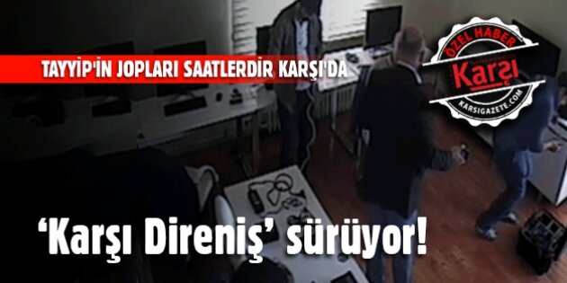 'Karşı Direniş' sürüyor!