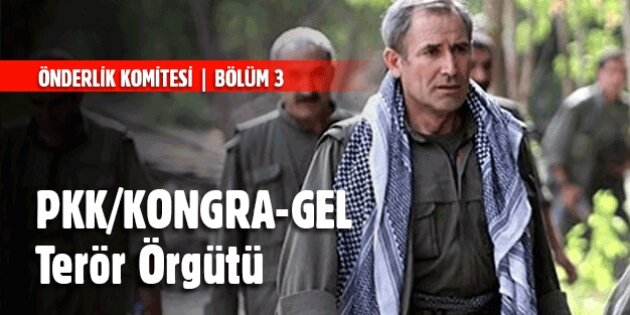 PKK/KONGRA-GEL Terör Örgütü: Önderlik Komitesi | Bölüm 3