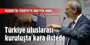 Türkiye 'rüşvet ve yolsuzluk'tan dolayı uluslararası kuruluşun kara listesinde!