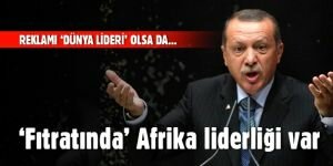 Afrika lideri fıtratında 'Dünya Lideri'