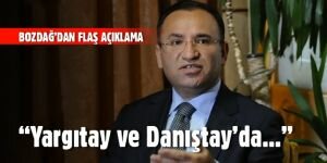 Bozdağ'dan FLAŞ açıklama: Yargıtay ve Danıştay’da…