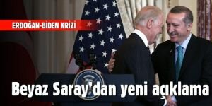 Erdoğan-Biden krizinde Beyaz Saray'dan yeni açıklama