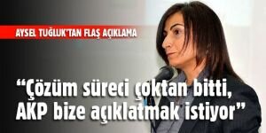 “Çözüm süreci çoktan bitti, AKP bize açıklatmak istiyor”