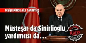 Müsteşar da Sinirlioğlu yardımcısı da…