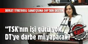 "TSK, tiyatroya darbe mi yapacak?"