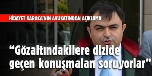 "Gözaltına alınanlara dizide geçen konuşmaları soruyorlar"