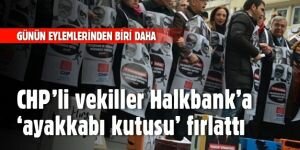 CHP'li vekiller, Halkbank'a 'ayakkabı kutusu' fırlattı