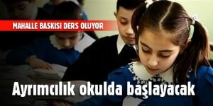 Ayrımcılık okulda başlayacak