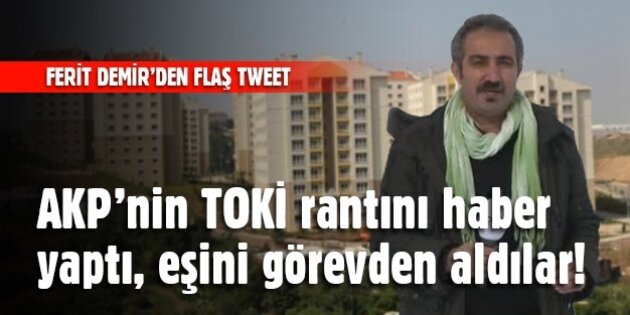 AKP'nin TOKİ rantını haber yaptı, eşini görevinden aldılar!
