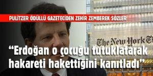 Pulitzer ödüllü gazeteci Nicholas Kristof, “Erdoğan o hakareti haketmiş“
