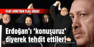 4 bakan, Erdoğan'ı 'konuşuruz' diyerek tehdit etti!