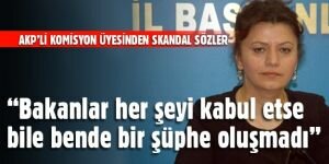 Yolsuzluk soruşturma komisyonu üyesi vekilden skandal sözler