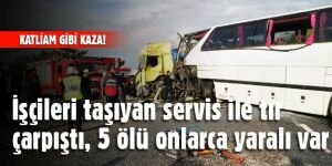 Antalya'da mevsimlik işçileri taşıyan otobüs TIR'la çarpıştı, 5 ölü!